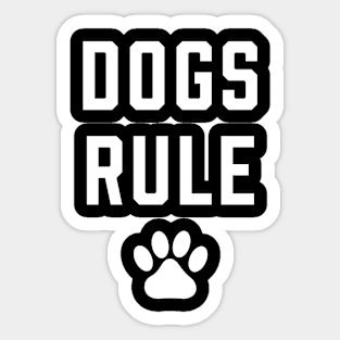 Dogs Rule - Dog Lover Dogs Sticker